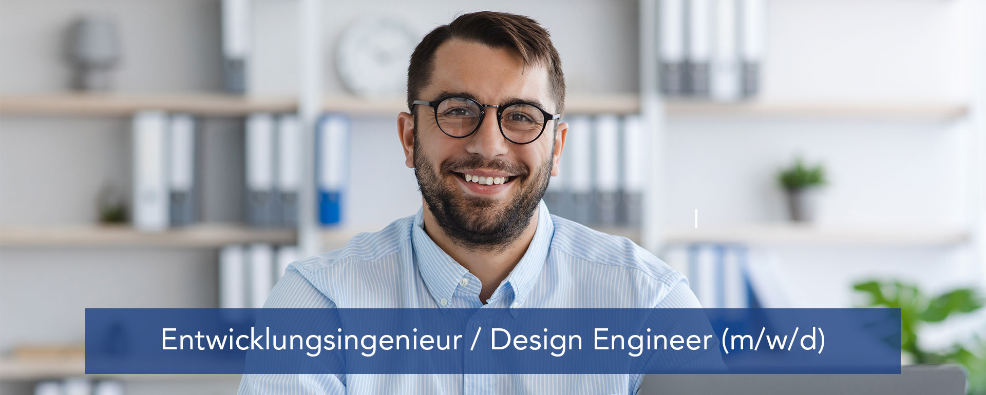 Entwicklungsingenieur/Design Engineer (m/w/d)