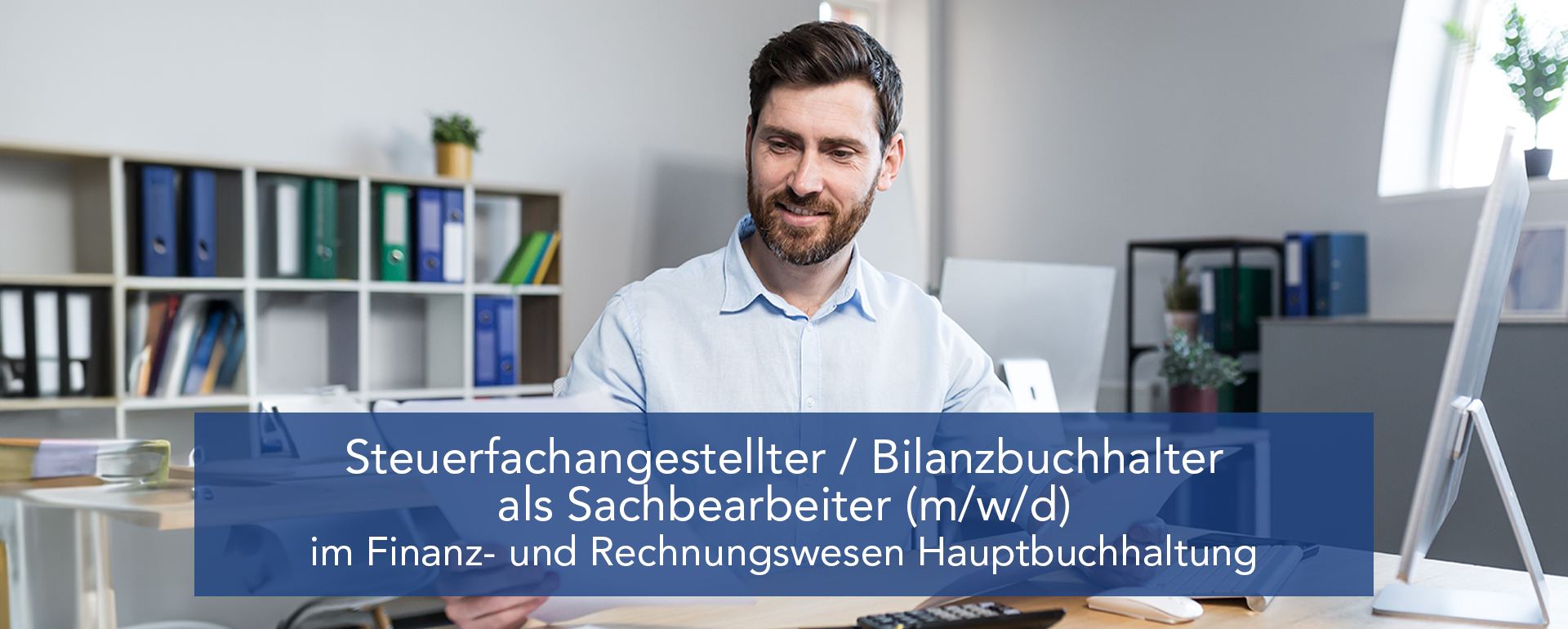 Steuerfachangestellter / Bilanzbuchhalter als Sachbearbeiter (m/w/d)  im Finanz- und Rechnungswesen Hauptbuchhaltung